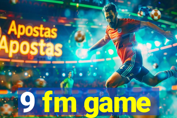 9 fm game